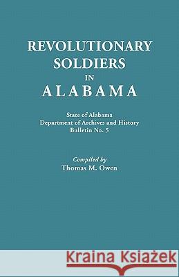 Revolutionary Soldiers in Alabama Thomas M Owen 9780806302690