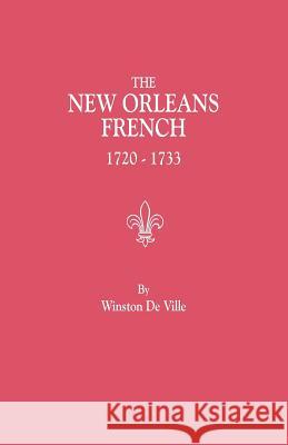 New Orleans French, 1720-1733 Winston De Ville 9780806304809