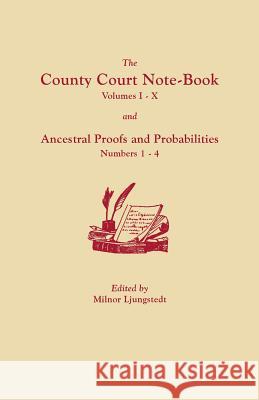 County Court Note-Book and Ancestral Proofs and Probabilities Milnor Ljungstedt 9780806305059 Genealogical Publishing Company