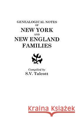 Genealogical Notes of New York and New England Families Sebastian V Talcott 9780806305370 Genealogical Publishing Company