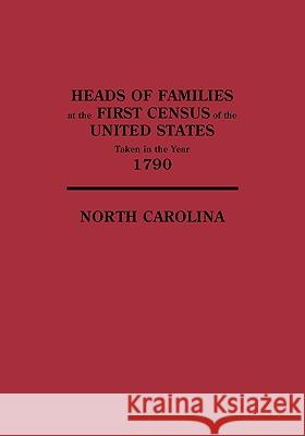 Heads of Families at the 1st Census of the United States Taken in the Year 1790 Us Bureau of the Census Staff 9780806305721