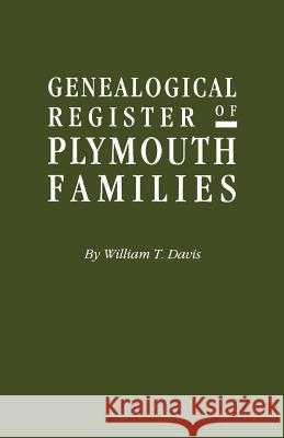 Genealogical Register of Plymouth Families William T Davis 9780806306551