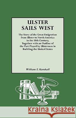 Ulster Sails West William F. Marshall 9780806307541 Genealogical Publishing Company