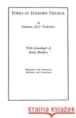 Forks of Elkhorn Church [Kentucky]. With Genealogies of Early Members Ermina Jett Darnell 9780806308838 Genealogical Publishing Company