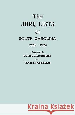 The Jury Lists of South Carolina, 1778-1779 Ge Lee Corley Hendrix, Morn McKoy Lindsay 9780806309064