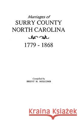 Marriages of Surry County, North Carolina 1779-1868 Holcomb 9780806309750