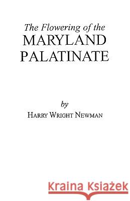 The Flowering of the Maryland Palatinate Newman 9780806310510