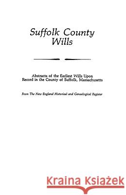 Suffolk County Wills The New England Historical and Gen 9780806310695 Genealogical Publishing Company