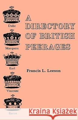 A Directory of British Peerages: From the Earliest Times to the Present Day Francis L Leeson, Colin J Parry 9780806311210
