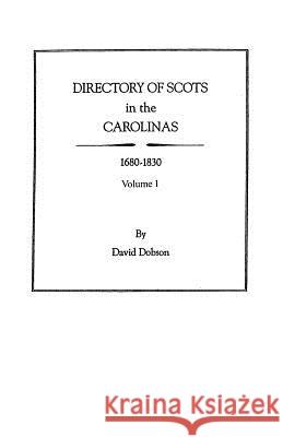 Directory of Scots in the Carolinas, 1680-1830 David Dobson 9780806311432