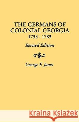 The Germans of Colonial Georgia, 1733-1783 Jones 9780806311616