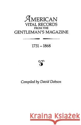American Vital Records from the Gentleman's Magazine, 1731-1868 Dobson 9780806311777