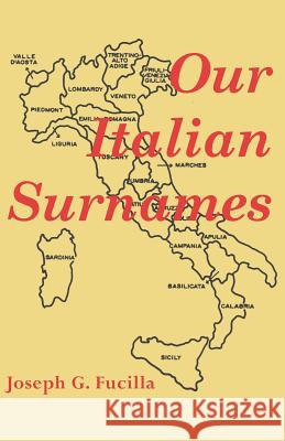 Our Italian Surnames Joseph G. Fucilla 9780806311876 Genealogical Publishing Company