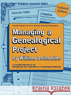 Managing a Genealogical Project William Dollarhide 9780806312224 Genealogical Publishing Company