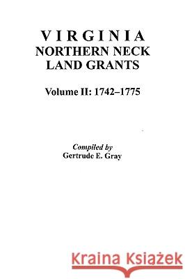 Virginia Northern Neck Land Grants Gertrude E Gray 9780806312293 Genealogical Publishing Company
