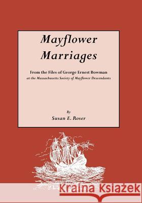 Mayflower Marriages Susan E. Roser 9780806312750 Genealogical Publishing Company