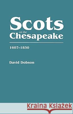 Scots on the Chesapeake, 1607-1830 David Dobson 9780806313283