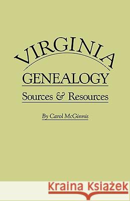 Virginia Genealogy. Sources & Resources Carol McGinnis 9780806313795