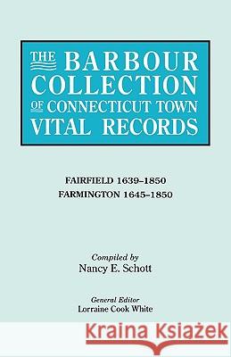 The Barbour Collection of Connecticut Town Vital Records Lorraine Cook White, Philip S. Bailey 9780806315607