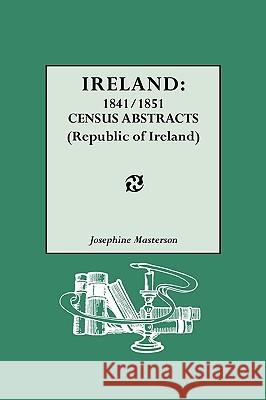 Ireland: 1841/1851 Census Abstracts (Republic of Ireland) Masterson, Josephine 9780806315867