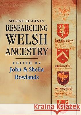 Second Stages in Researching Welsh Ancestry John Rowlands, Sheila Rowlands 9780806316192