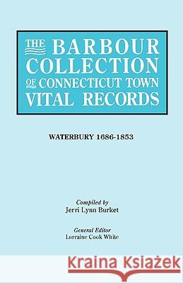 The Barbour Collection of Connecticut Town Vital Records [Vol. 50] general ed. White 9780806316987 Genealogical Publishing Company