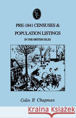 Pre-1841 Censuses & Population Listings in the British Isles Colin R. Chapman 9780806319551 Clearfield