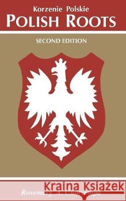 Polish Roots. Second Edition Rosemary Chorzempa 9780806320458 Genealogical Publishing Company