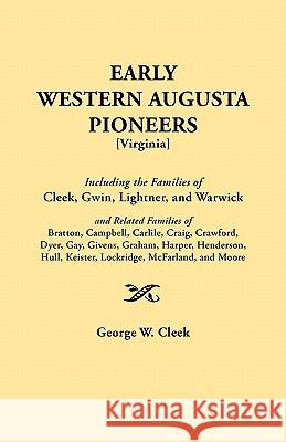 Early Western Augusta Pioneers Cleek 9780806345222 Genealogical Publishing Company