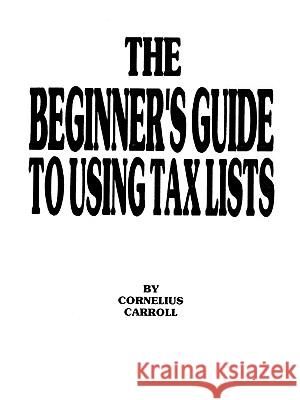 The Beginner's Guide to Using Tax Lists Carroll 9780806347073