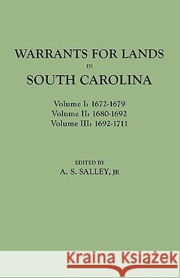 Warrants for Land in South Carolina, 1672-1711 A. S. Jr. Salley 9780806348186 Genealogical Publishing Company