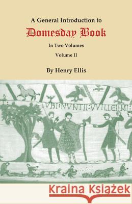 General Introduction to Domesday Book. in Two Volumes. Volume II Ellis, Henry 9780806348407