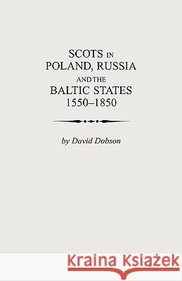 Scots in Poland, Russia and the Baltic States, 1550-1850 Dobson 9780806349978