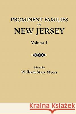 Prominent Families of New Jersey. In Two Volumes. Volume I William Starr Myers 9780806350370 Genealogical Publishing Company