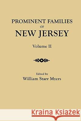 Prominent Families of New Jersey. In Two Volumes. Volume II William Starr Myers 9780806350387 Genealogical Publishing Company