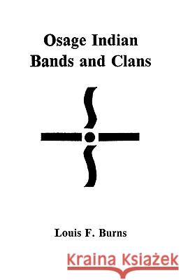 Osage Indian Bands and Clans Burns 9780806351124