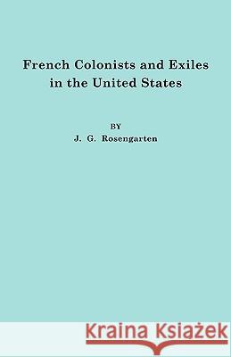 French Colonists and Exiles in the United States Rosengarten 9780806351445