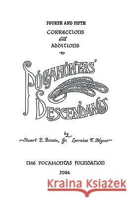 Fourth and Fifth Corrections and Additions to Pocahontas' Descendants Jr. E. Brown 9780806352428 Genealogical Publishing Company