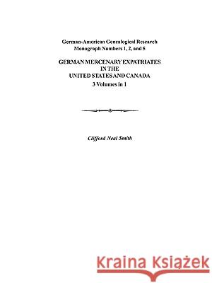 German Mercenary Expatriates in the U.S. & Canada Following the American Revolution Clifford Neal Smith 9780806353050