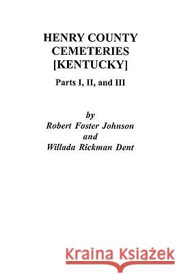 Henry County [Kentucky] Cemeteries: Parts I, II, and III Johnson 9780806353159 Genealogical Publishing Company