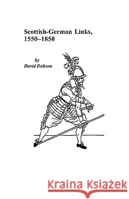 Scottish-German Links, 1550-1850 Dobson 9780806353432