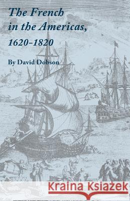 The French in the Americas, 1620-1820 David Dobson 9780806355467