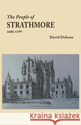 People of Strathmore, 1600-1799 David Dobson 9780806358536