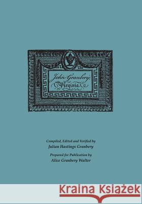 John Granbery [of] Virginia Julian Hastings Granbery, Alice Granbery Walter 9780806358819 Genealogical Publishing Company