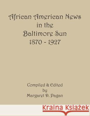 African American News in the Baltimore Sun, 1870-1927 Margaret D Pagan 9780806359335 Clearfield