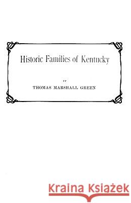 Historic Families of Kentucky Lady Green 9780806379586 Genealogical Publishing Company