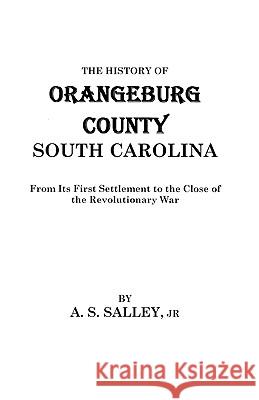 History of Orangebury County, South Carolina Alexander Salley 9780806379647