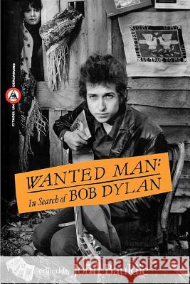 Wanted Man: In Search of Bob Dylan John Bauldie 9780806512662 Kensington Publishing