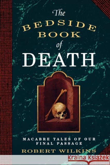 The Bedside Book of Death Robert Wilkins 9780806512778