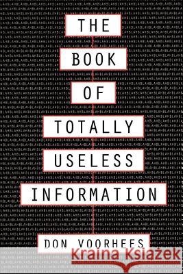 The Book of Totally Useless Information Donal a Voorhees 9780806514055 Kensington Publishing Corporation